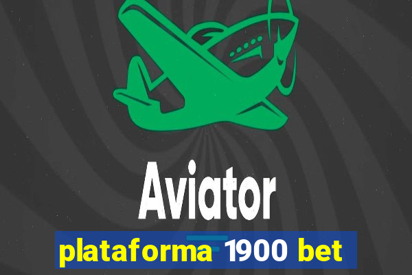 plataforma 1900 bet